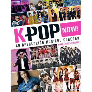 K-pop Now! La revolución musical coreana