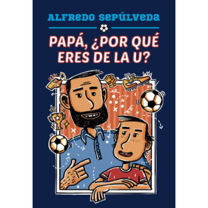 Papá, ¿por qué eres de la U?