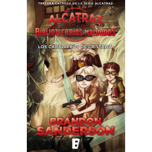 Los Caballeros de Cristalia (Alcatraz contra los Bibliotecarios Malvados 3)