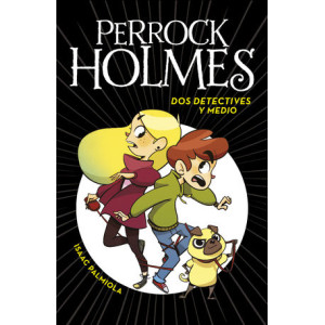 Dos detectives y medio (Serie Perrock Holmes 1)