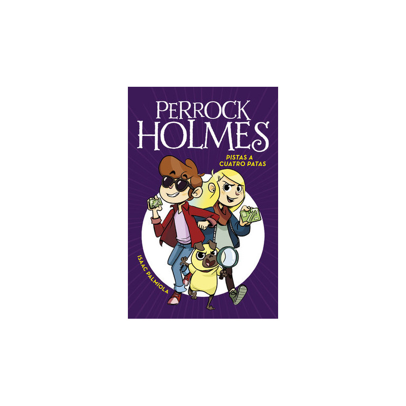 Pistas a cuatro Patas (Serie Perrock Holmes 2)