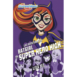 Las aventuras de Batgirl en Super Hero High (DC Super Hero Girls 3)