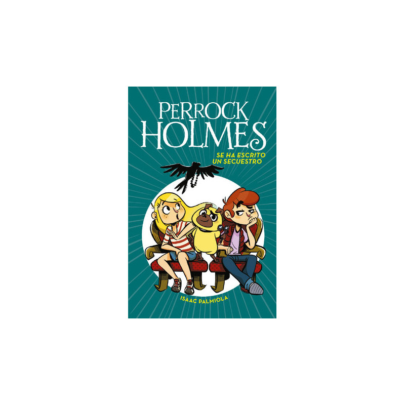 Se ha escrito un secuestro (Serie Perrock Holmes 7)