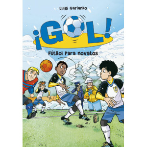 Fútbol para novatos (Serie ¡Gol! 18)