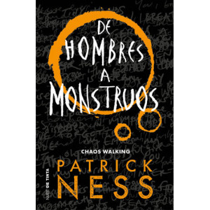 De hombres a monstruos (Chaos Walking 3)