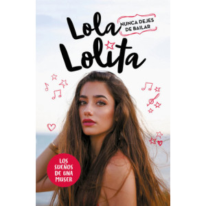 Nunca dejes de bailar (Lola Lolita 1)