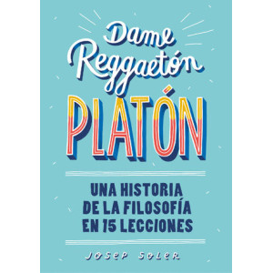 Dame reggaeton, Platón