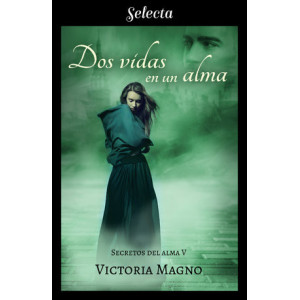 Dos vidas en una alma (Secretos del alma 5)