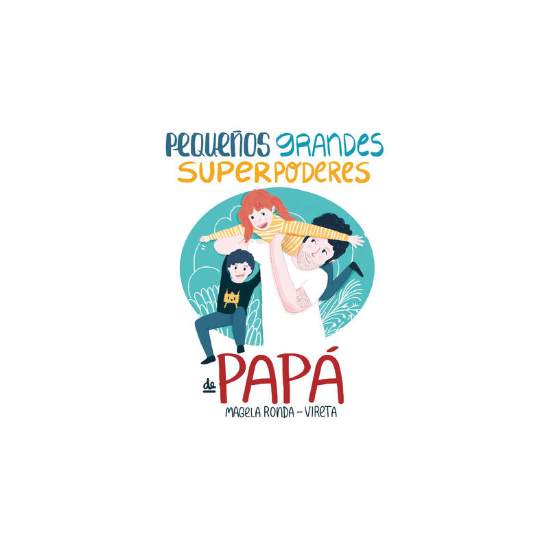 Pequeños grandes superpoderes de papá