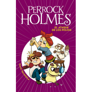 El ataque de los piojos (Serie Perrock Holmes 11)