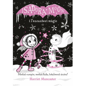 La Isadora Moon i l'encanteri màgic (Grans històries de la Isadora Moon 1)