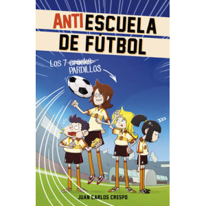 Los 7 cracks (Antiescuela de Fútbol 1)