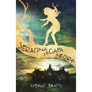 Serafina y la capa negra (Serafina 1)