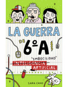 Serie La guerra de 6ºA 3 - (Inteligencia) Imbecilidad artificial