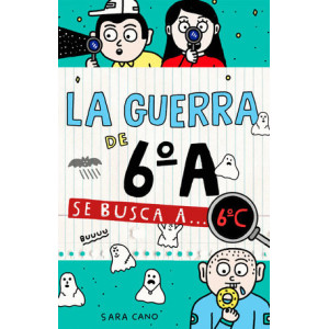 Serie La guerra de 6ºA 6 - Se busca a... 6ºC