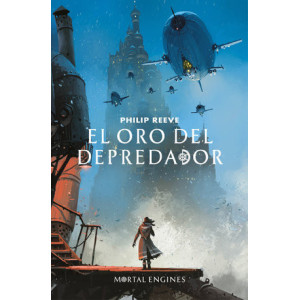 El oro del depredador (Mortal Engines 2)