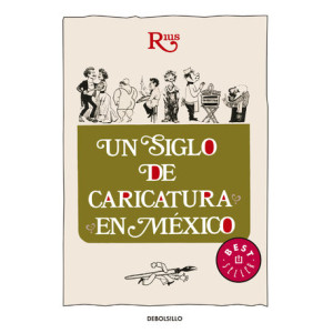 Un siglo de caricatura en México