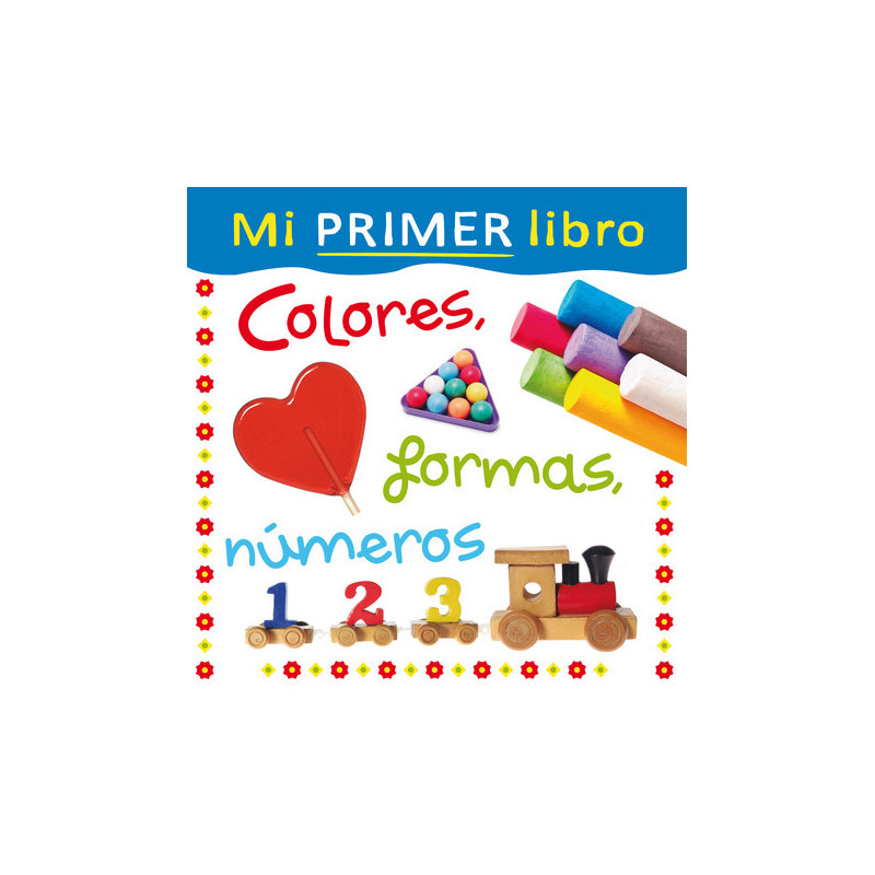 Mi primer libro. Colores, formas, números