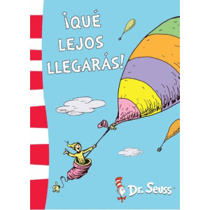 ¡Qué lejos llegarás! (Colección Dr. Seuss)