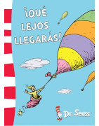 ¡Qué lejos llegarás! (Colección Dr. Seuss)