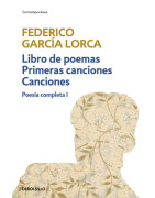 Libro de poemas | Primeras canciones | Canciones (Poesía completa 1)