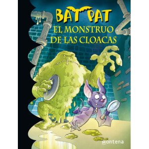 El monstruo de las cloacas (Serie Bat Pat 5)