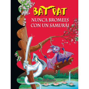 Nunca bromees con un samurai (Serie Bat Pat 15)