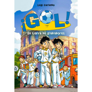 En tierra de gladiadores (Serie ¡Gol! 11)