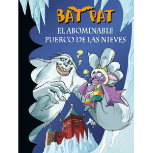 El abominable puerco de las nieves (Serie Bat Pat 20)