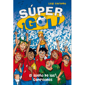 El sueño de los campeones (Súper ¡Gol! 1)