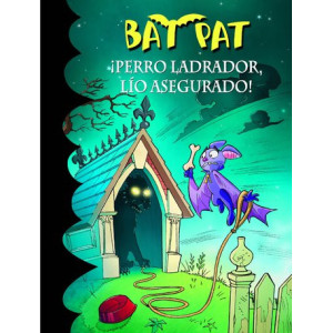 ¡Perro ladrador, lío asegurado! (Serie Bat Pat 24)