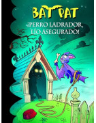 ¡Perro ladrador, lío asegurado! (Serie Bat Pat 24)