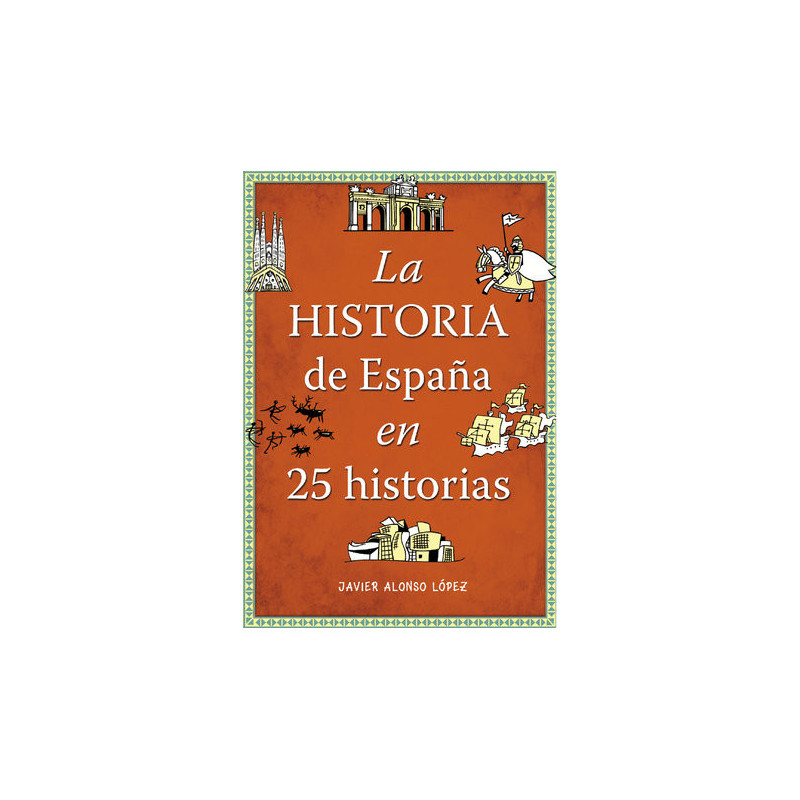 La historia de España en 25 historias