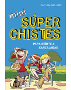 Mini súperchistes ¡para reírte a carcajadas! (Mini Súperchistes 1)