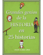 Grandes genios de la historia en 25 historias