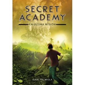 La última misión (Secret Academy 5)