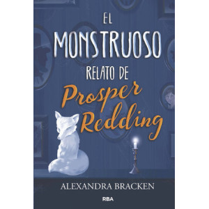 El monstruoso relato de Prosper Redding (Prosper Redding 1)