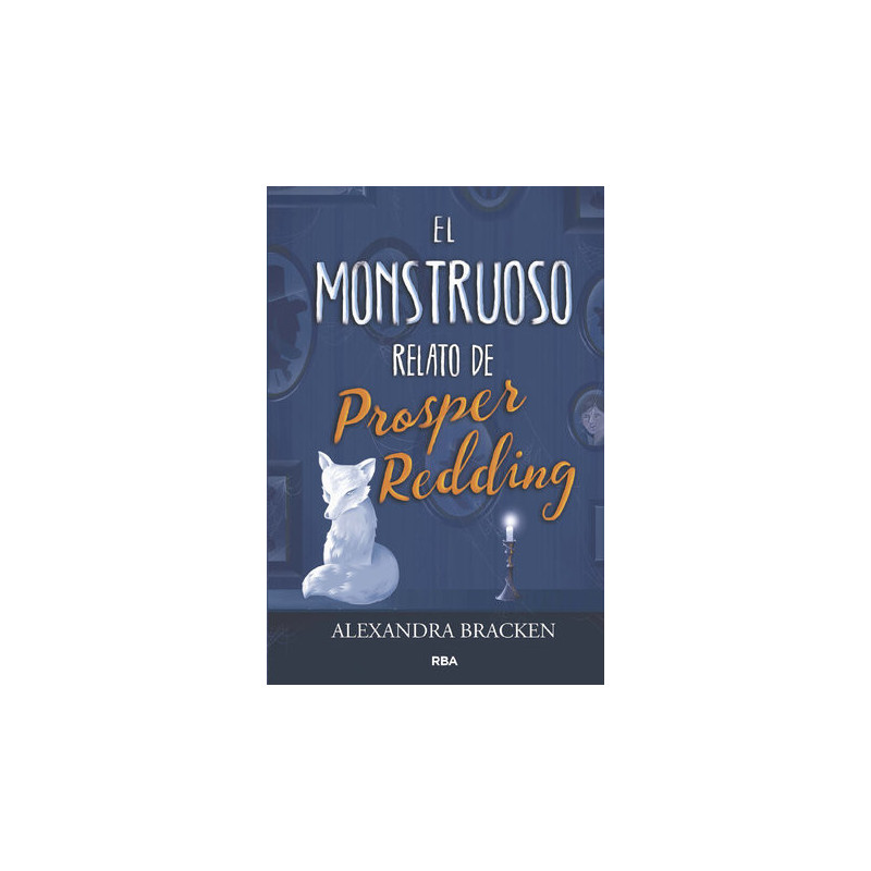 El monstruoso relato de Prosper Redding (Prosper Redding 1)