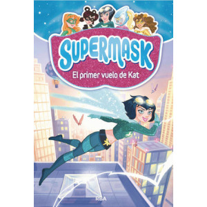 Supermask 1 - El primer vuelo de Kat