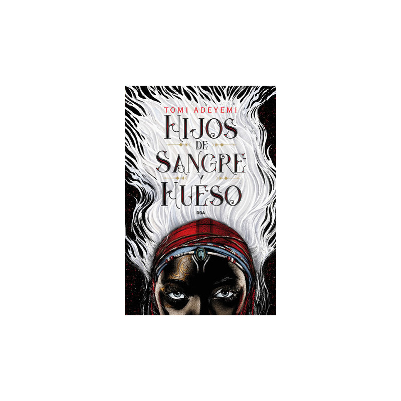 Hijos de sangre y hueso (El legado de Orïsha 1)