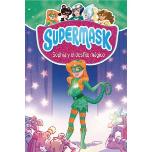 Supermask 3 - Sophia y el desfile mágico