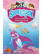 Supermask 5 - Lily y el enigma del fondo de los mares