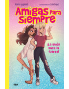 Amigas para siempre 1 - La unión hace la fuerza