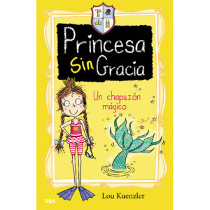 Un chapuzón mágico (Princesa Sin Gracia 3)