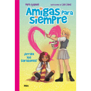 Amigas para siempre 2 - ¡Arriba los corazones!