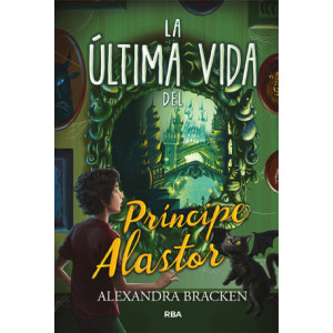 La última vida del príncipe Alastor (Prosper Redding 2)