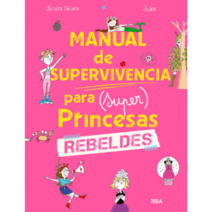 Manual de supervivencia para (super) princesas rebeldes