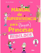 Manual de supervivencia para (super) princesas rebeldes