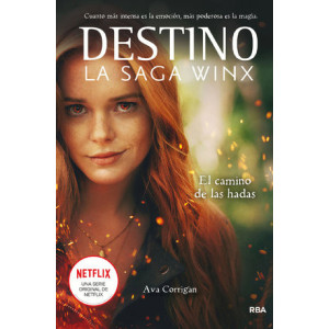 DESTINO: La saga Winx 1 - El camino de las hadas