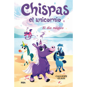 Chispas el unicornio 1 - El día mágico